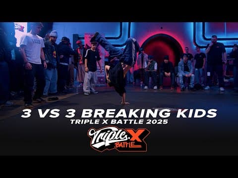 3 VS 3 BREAKING KIDS CATEGORY | TRIPLE X BATTLE 2025