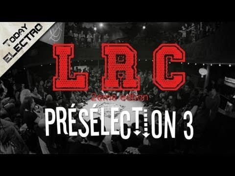 LRC 2 - PRESELECTION 3 "Electro"