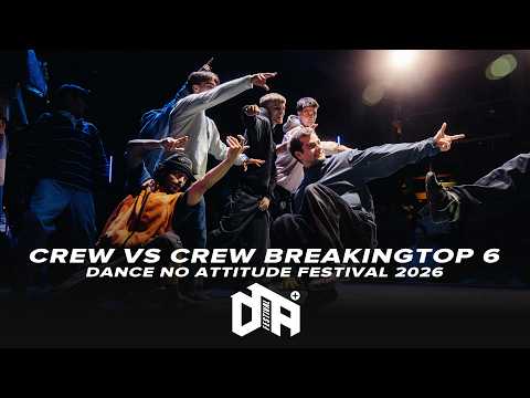 Crew vs Crew Breaking TOP 6 | DNA Festival 2026