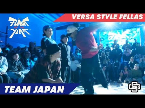 VERSA STYLE FELLAS vs TEAM JAPAN