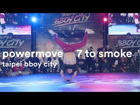 Taipei Bboy City | Powermove 7 to Smoke